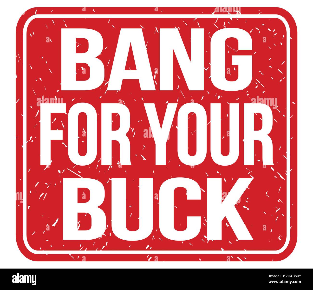 BANG FOR YOUR BUCK, text written on red vintage stamp sign Stock Photo