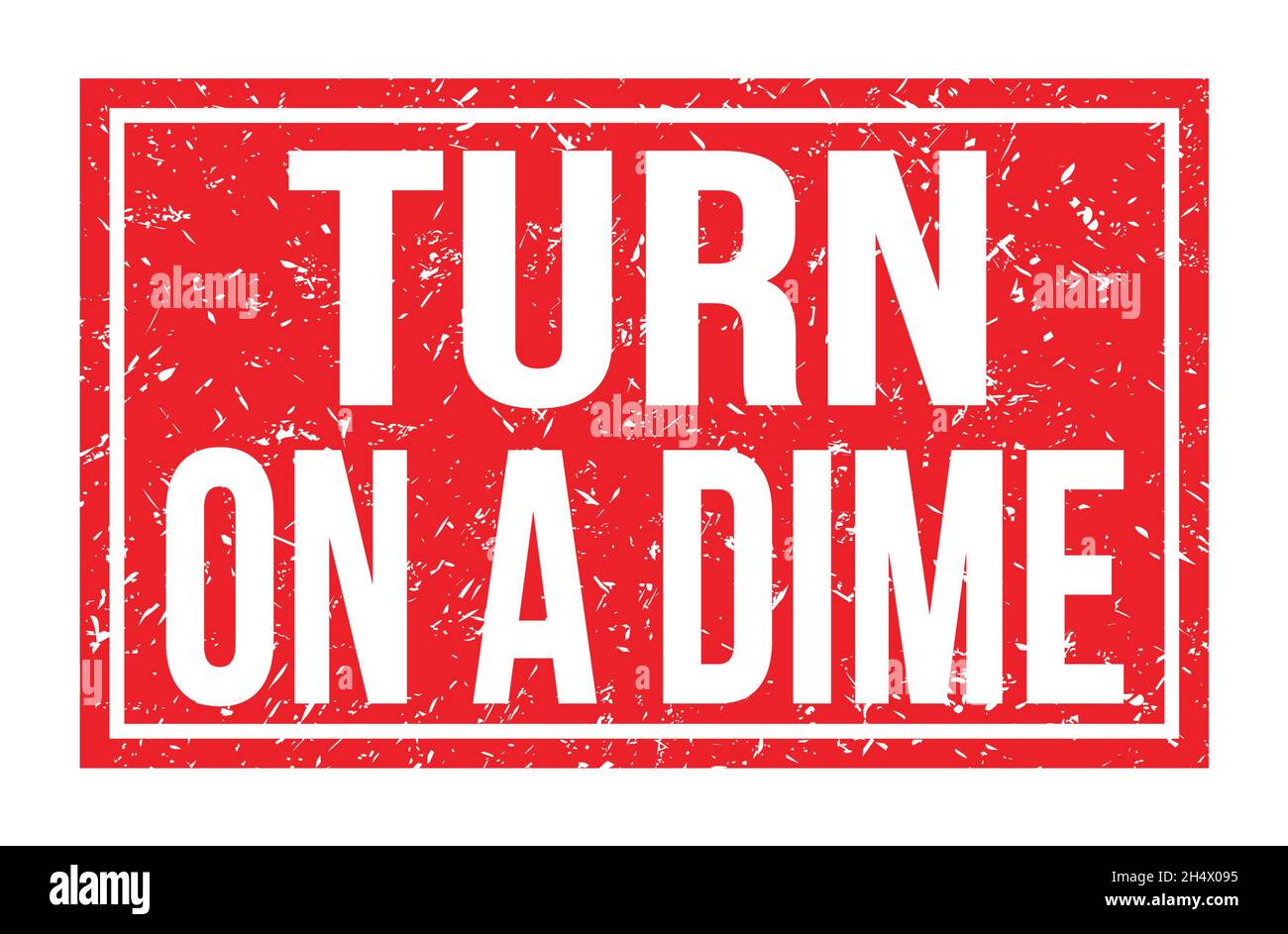 TURN ON A DIME, words written on red rectangle stamp sign Stock Photo