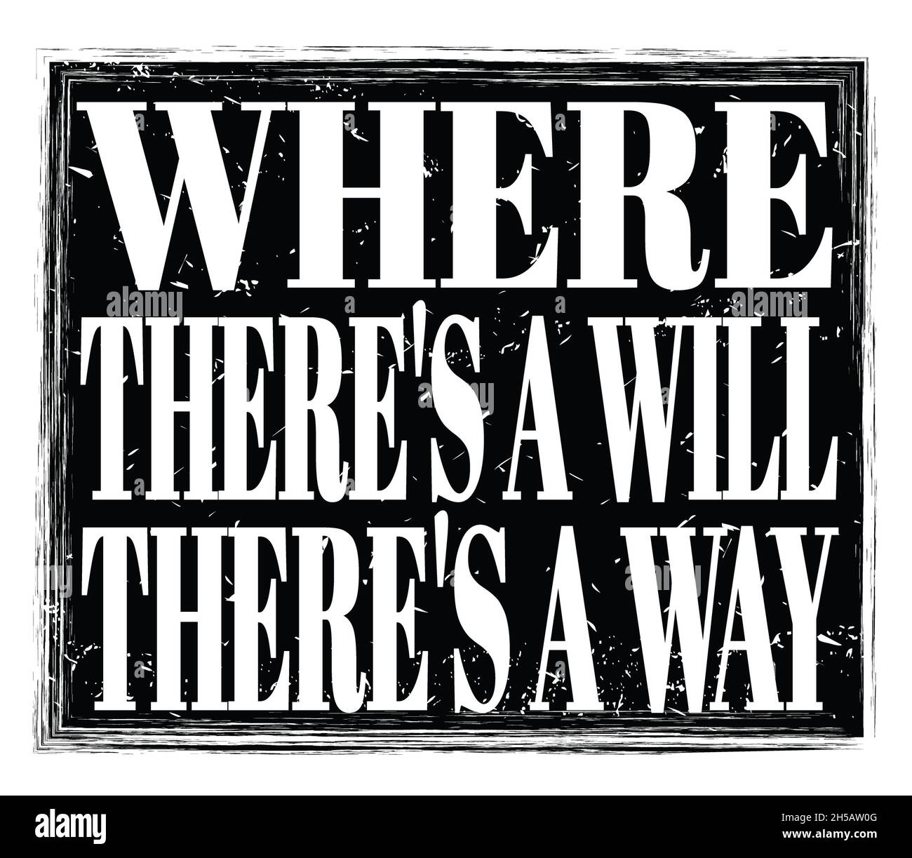 Where Theres A Will Theres A Way Where Theres A Will Theres A Way Written On Black Grungy Stamp Sign 2H5AW0G