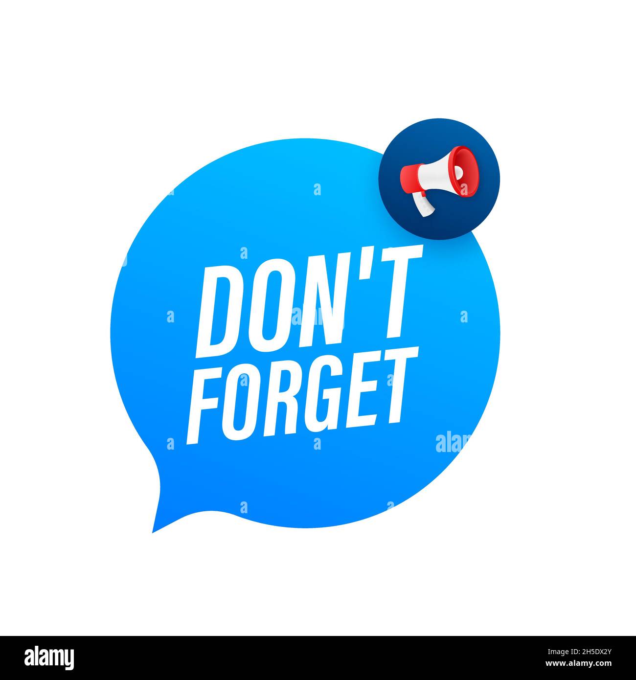 Megaphone with Don t forget. Vector illustration Stock Vector
