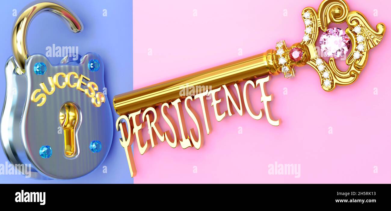 Key to success is Persistence - to win in work or life you need to focus on Persistence, it opens the doors that lead to victories and getting what yo Stock Photo