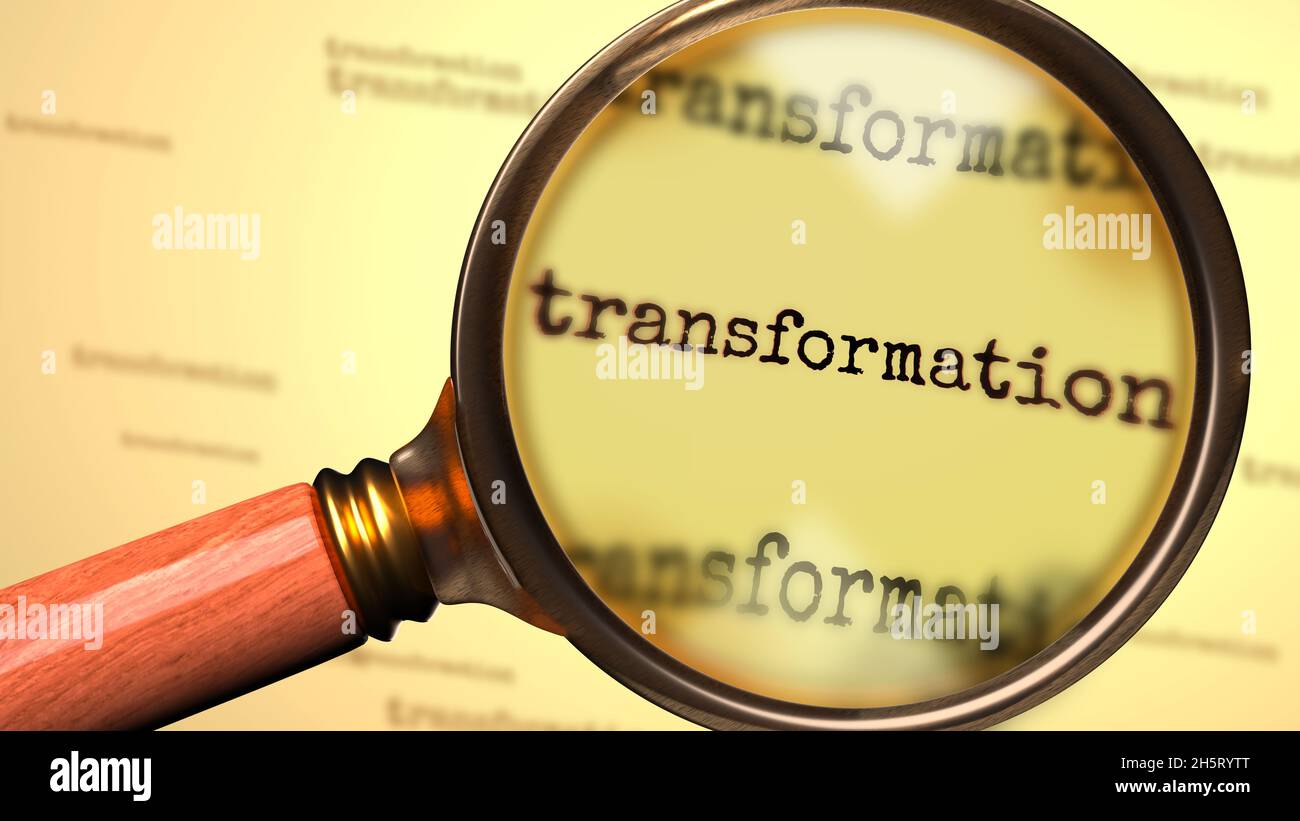 Word Transformation and a magnifying glass enlarging it to symbolize studying and searching for answers related to a concept of Transformation, 3d ill Stock Photo