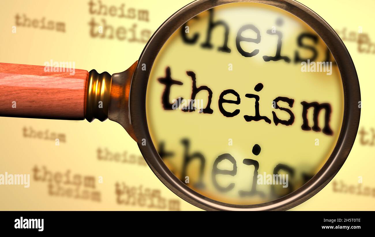 Theism - magnifying glass enlarging English word Theism to symbolize taking a closer look, analyzing or searching for an explanation and answers relat Stock Photo