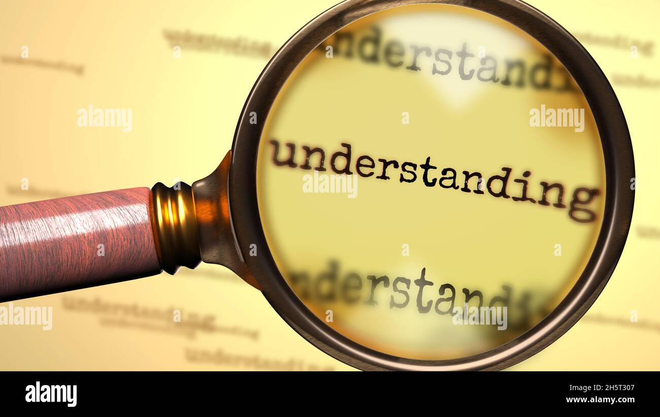 Understanding and a magnifying glass on English word Understanding to symbolize studying, examining or searching for an explanation and answers relate Stock Photo