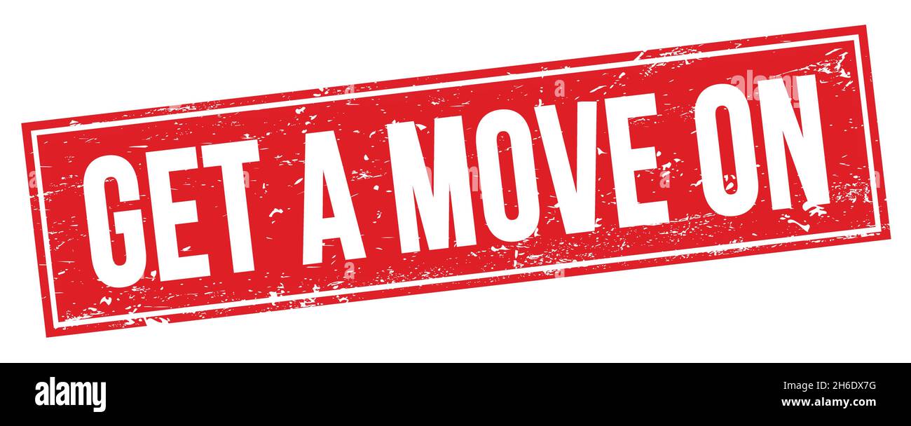 Moveon Sign Get a move on stamp hi-res stock photography and images - Alamy