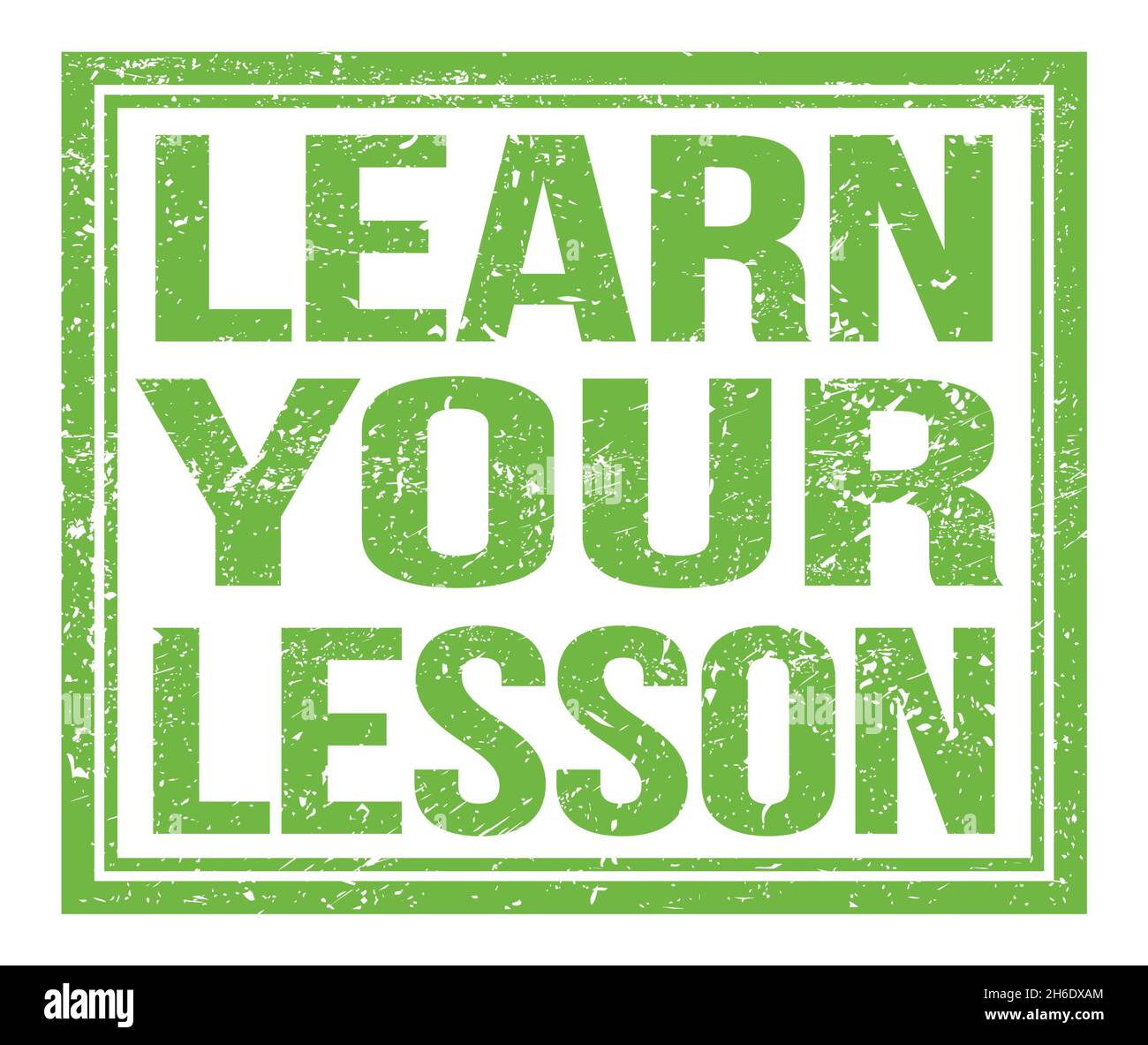 LEARN YOUR LESSON, written on green grungy stamp sign Stock Photo - Alamy