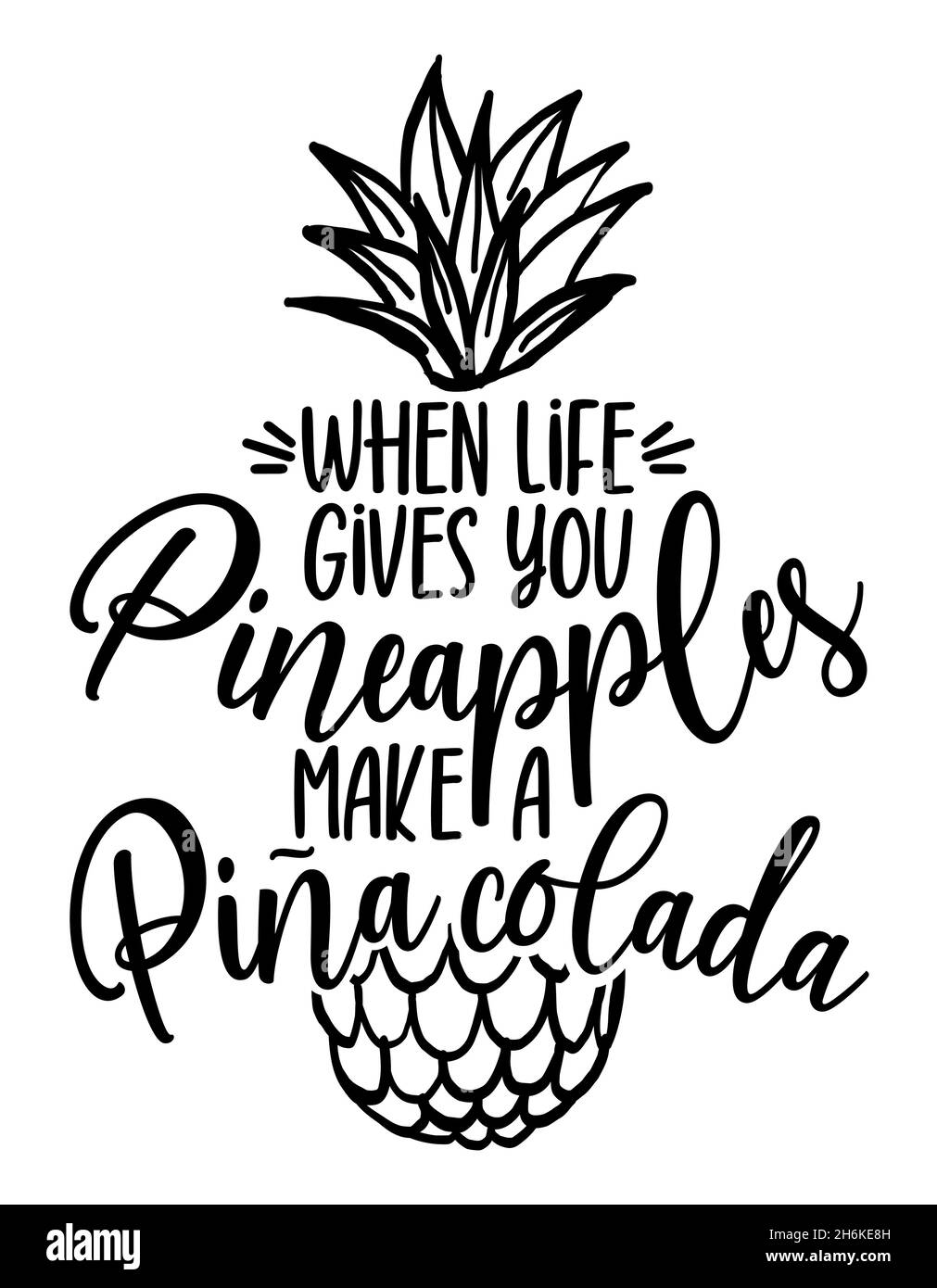 When life gives you pineapples, make a Pina Colada funny calligraph