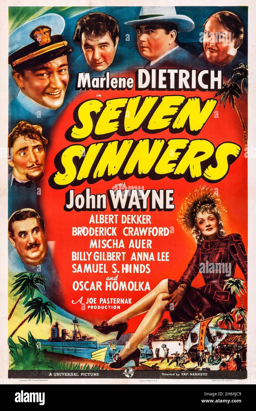 SEVEN SINNERS Vintage 1940s Film Movie Poster 'SEVEN SINNERS' starring John Wayne Marlene Dietrich Seven Sinners (UK title Cafe of the Seven Sinners) is a 1940 American drama romance film directed by Tay Garnett starring Marlene Dietrich and John Wayne in the first of three films they made together. The film was produced by Universal Pictures in black and white. Stock Photo