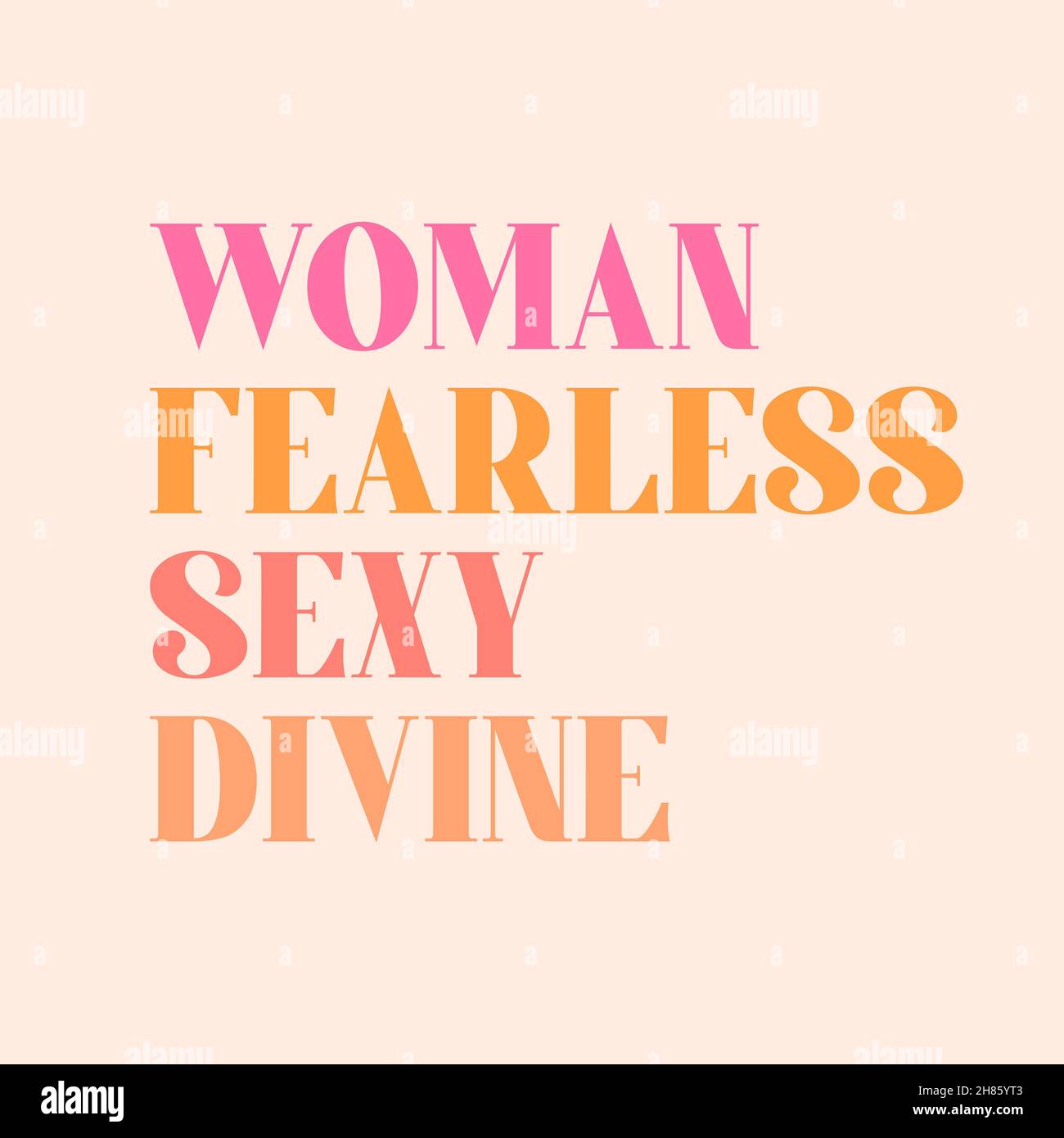 women empowerment message, positive words of affirmation, woman, fearless, sexy, divine lettering, sticker card print design, modern pretty feminine f Stock Photo
