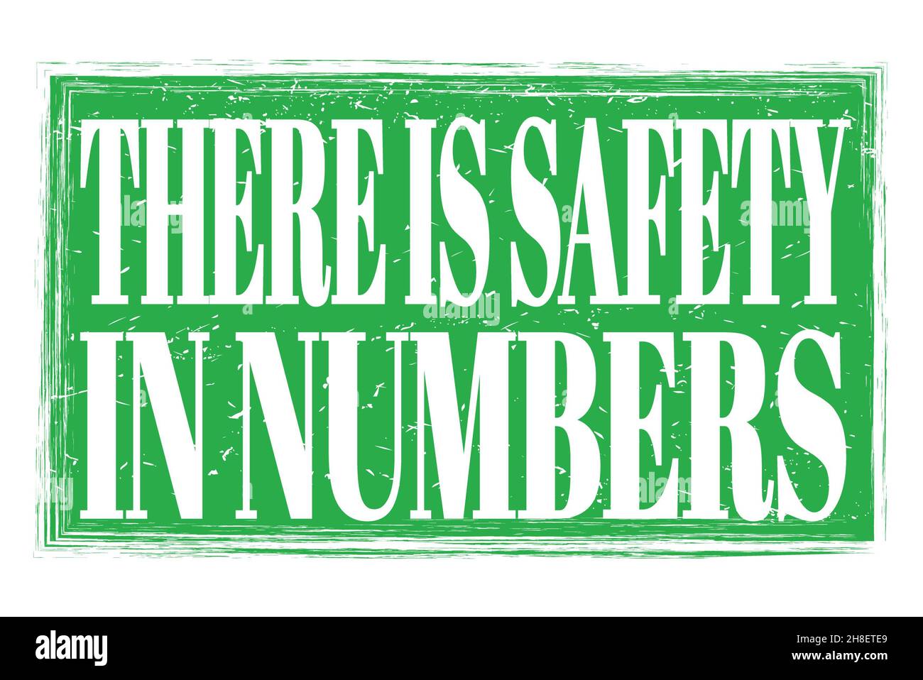THERE IS SAFETY IN NUMBERS, words written on green grungy stamp sign