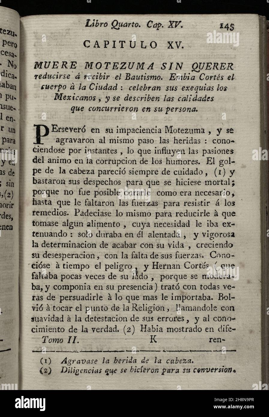 'Moctezuma dies without wanting to be reduced to receive baptism; Cortés sends the body to the city; the Mexicans celebrate his funeral; and the qualities that concurred in his person are described'. 'Historia de la Conquista de México, población, y progresos de la América septentrional, conocida por el nombre de Nueva España' (History of the Conquest of Mexico, population, and progress of northern America, known by the name of New Spain). Written by Antonio de Solís y Rivadeneryra (1610-1686), Chronicler of the Indies. Volume II. Book IV, Chapter XV. Edition published in Barcelona and divided Stock Photo