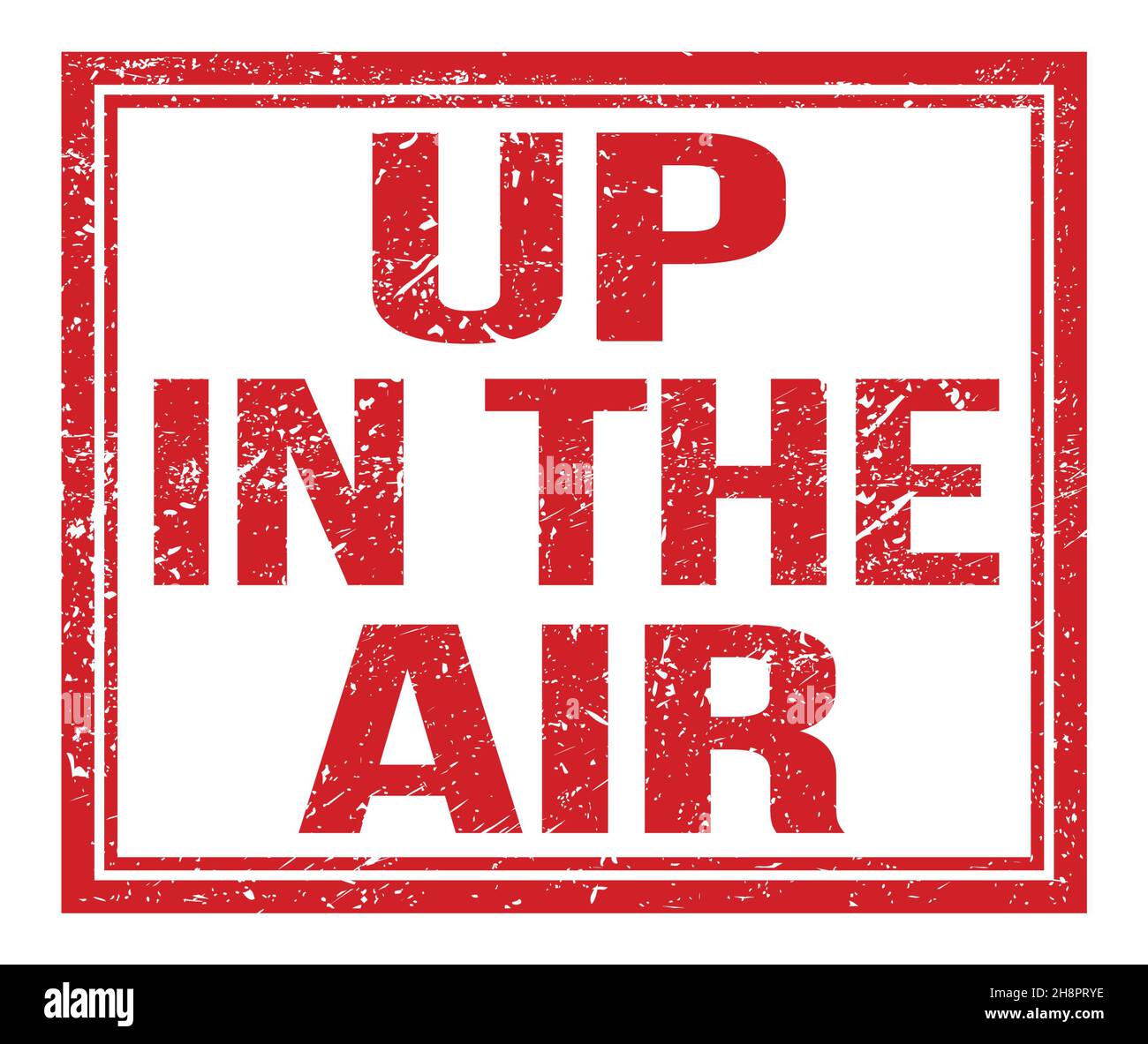 UP IN THE AIR, written on red grungy stamp sign Stock Photo - Alamy