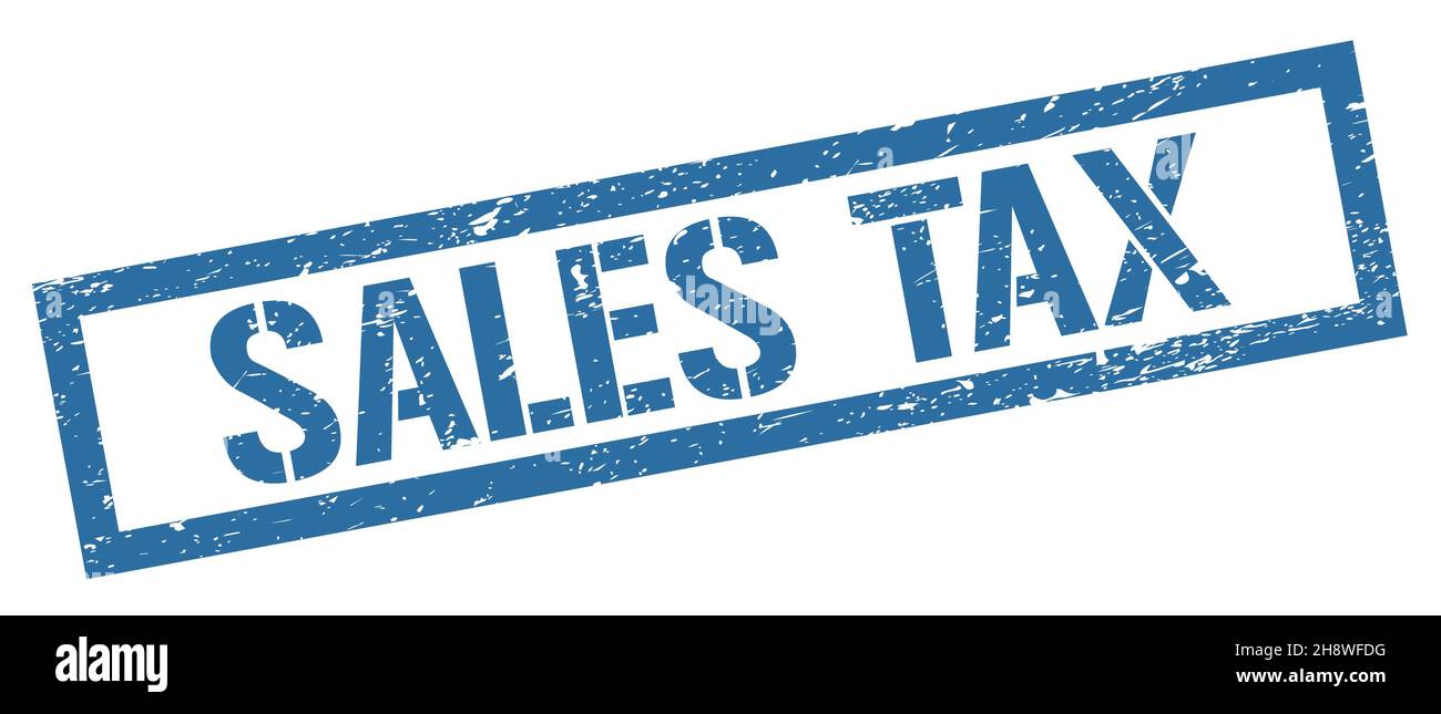 SALES TAX blue grungy rectangle stamp sign Stock Photo Alamy