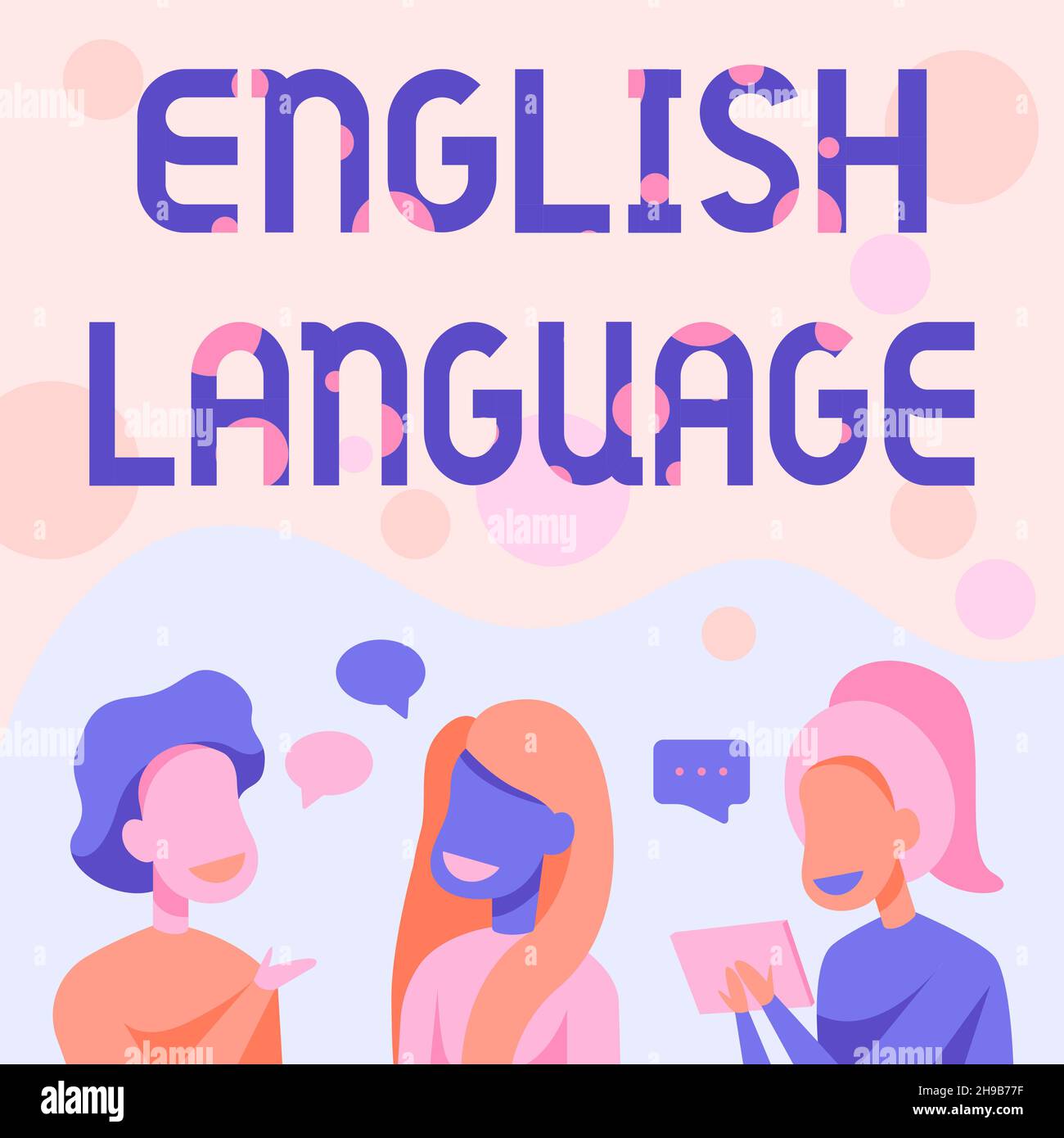 Conceptual display English Language. Concept meaning third spoken native  lang in world after Chinese and Spanish Happy Friends Talking To Each Other  Stock Photo - Alamy