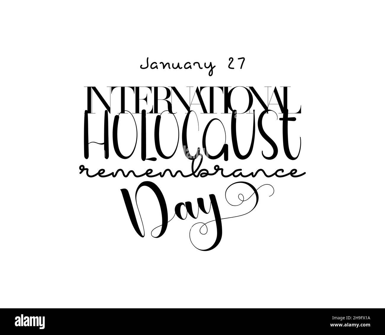 January 27 - Black Calligraphy hand lettering design for International Holocaust Remembrance Day. design for banner, poster, tshirt, card. Stock Vector