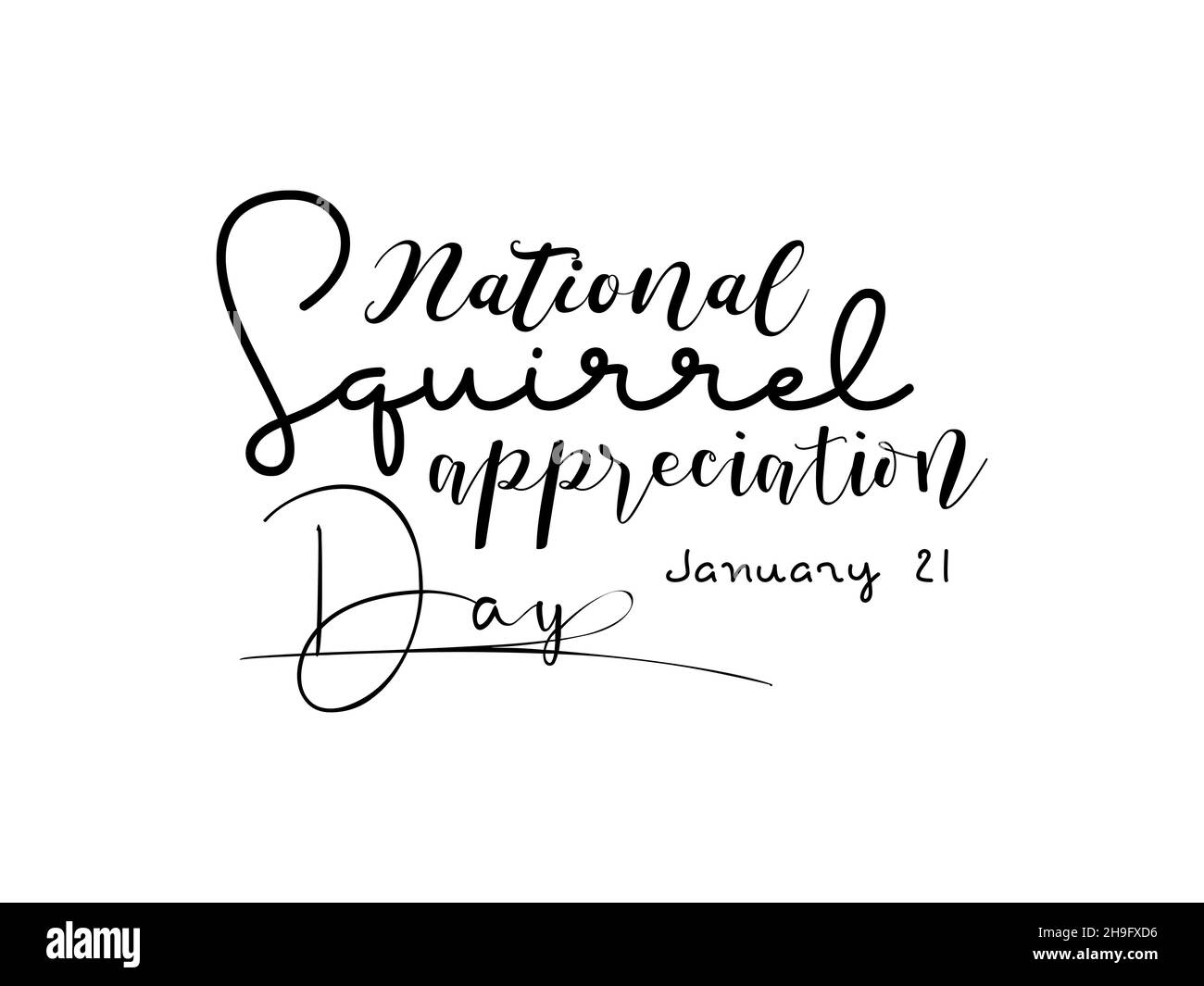 January 21 - Calligraphy style hand lettering design for National Squirrel Appreciation Day. Awareness design for banner, poster, tshirt, card. Stock Vector