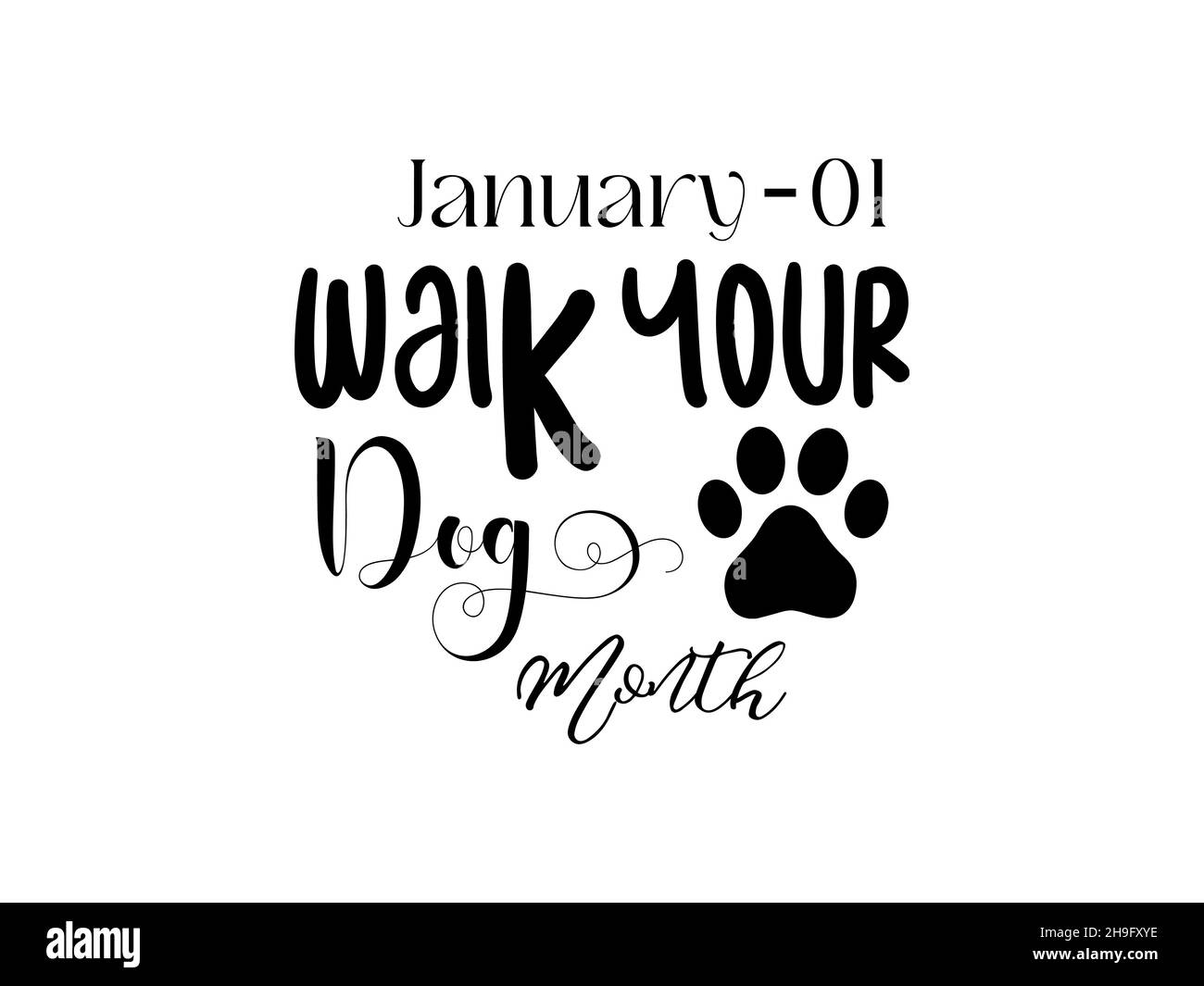 January 01 - Calligraphy style hand lettering design for Walk Your Dog Month. Creative vector illustration design for banner, poster, tshirt, card. Stock Vector