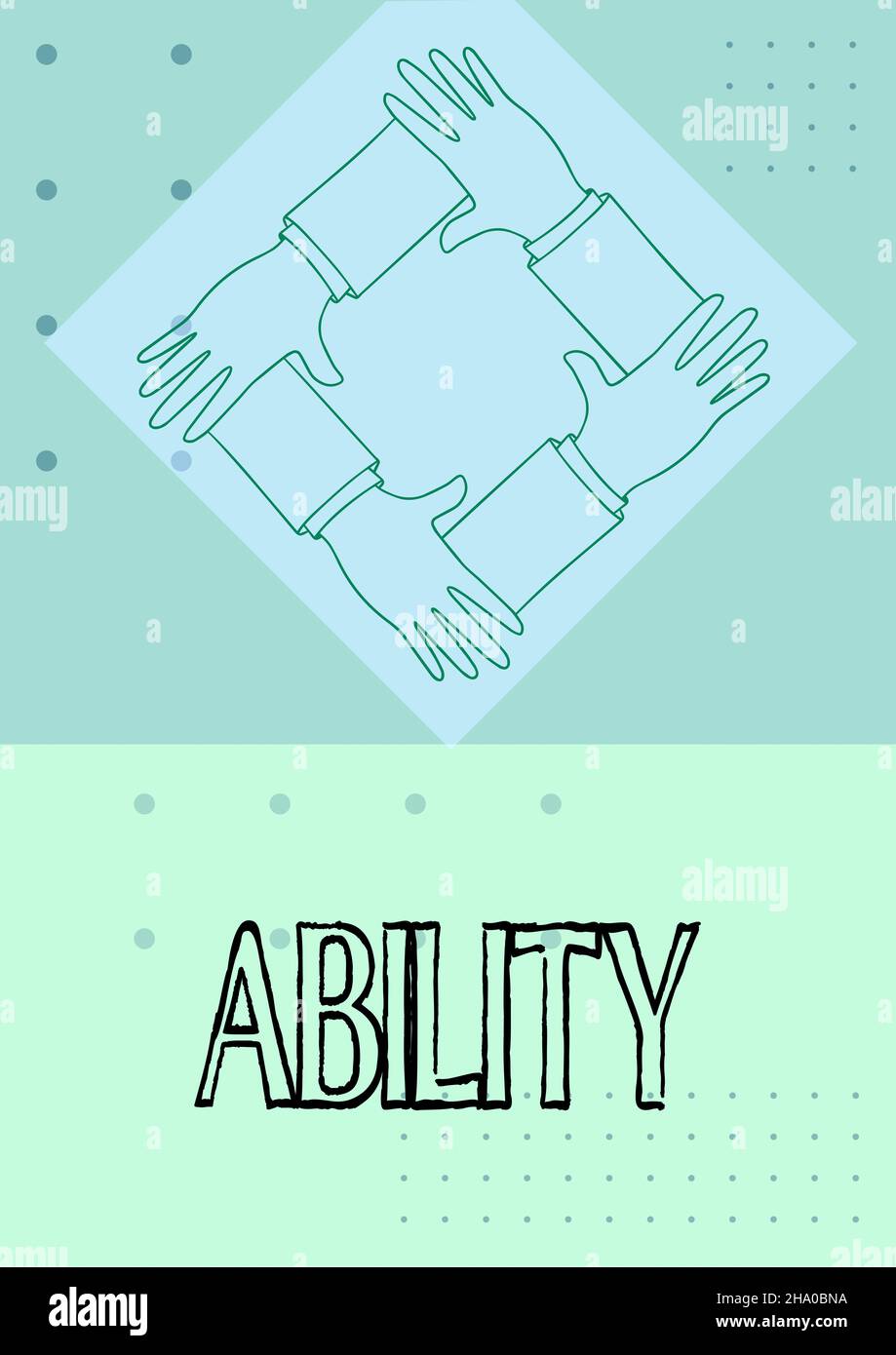 Conceptual display Ability. Conceptual photo the physical or mental ...