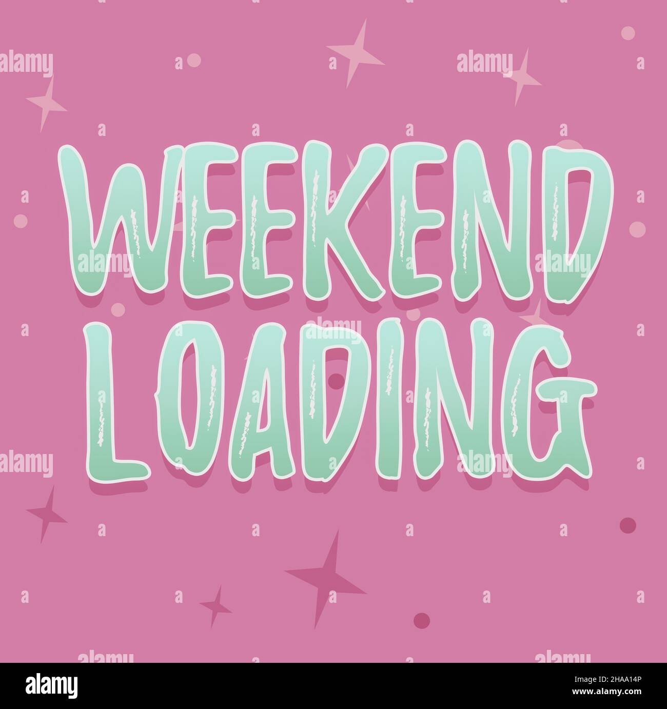 Weekend Loading Smile Sign displaying Weekend Loading. Business overview Starting Friday ...