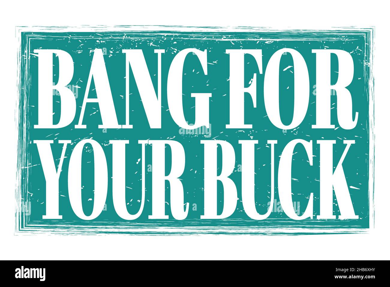 BANG FOR YOUR BUCK, words written on blue grungy stamp sign Stock Photo