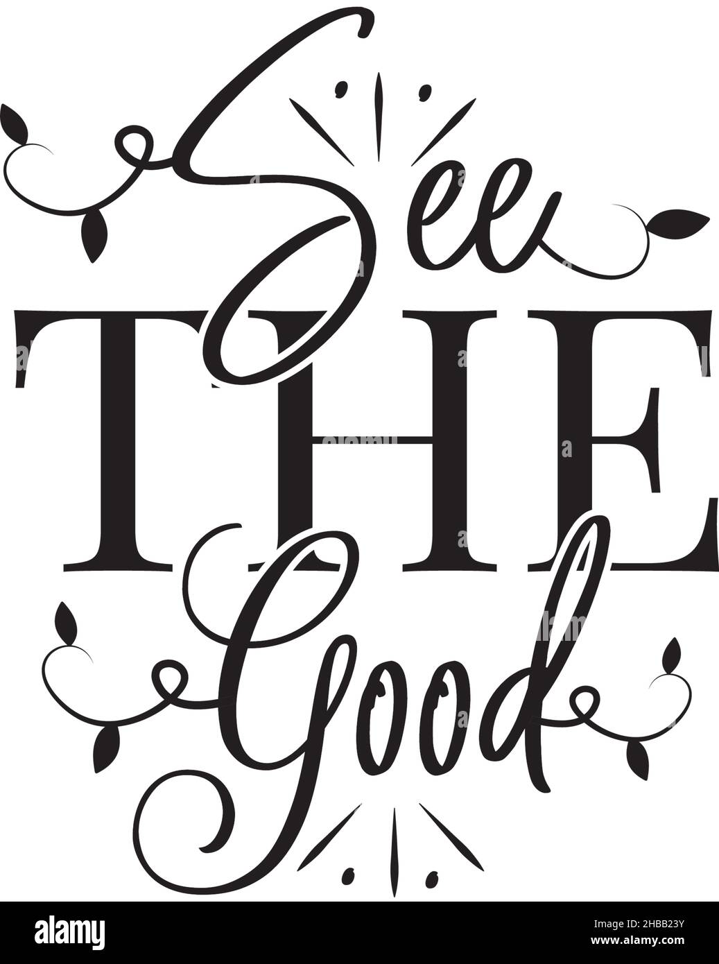 See the good, vector. Motivational inspirational positive life quote ...