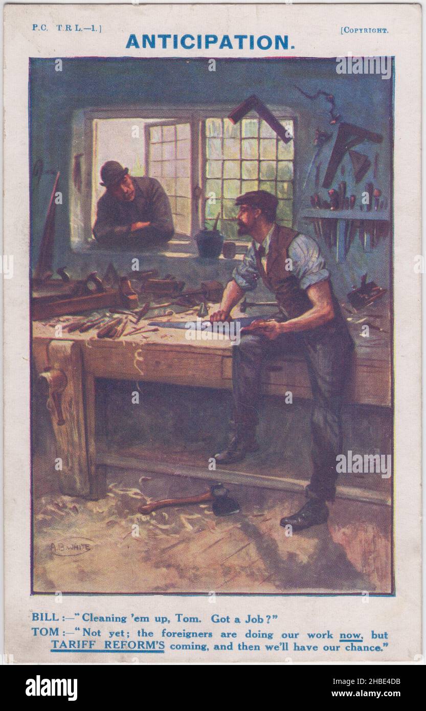 'Anticipation. Bill:- 'Cleaning 'em up, Tom. Got a Job?' Tom:- 'Not yet; the foreigners are doing our work now, but TARIFF REFORM's coming, and then we'll have our chance'': Tariff Reform League postcard portraying a conversation between two working men, one is a carpenter cleaning his tools in his workshop, the other is leaning in through an open window Stock Photo