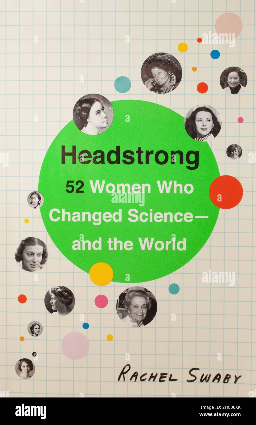 The book, Headstrong, 52 women who changed science - and the world Stock Photo