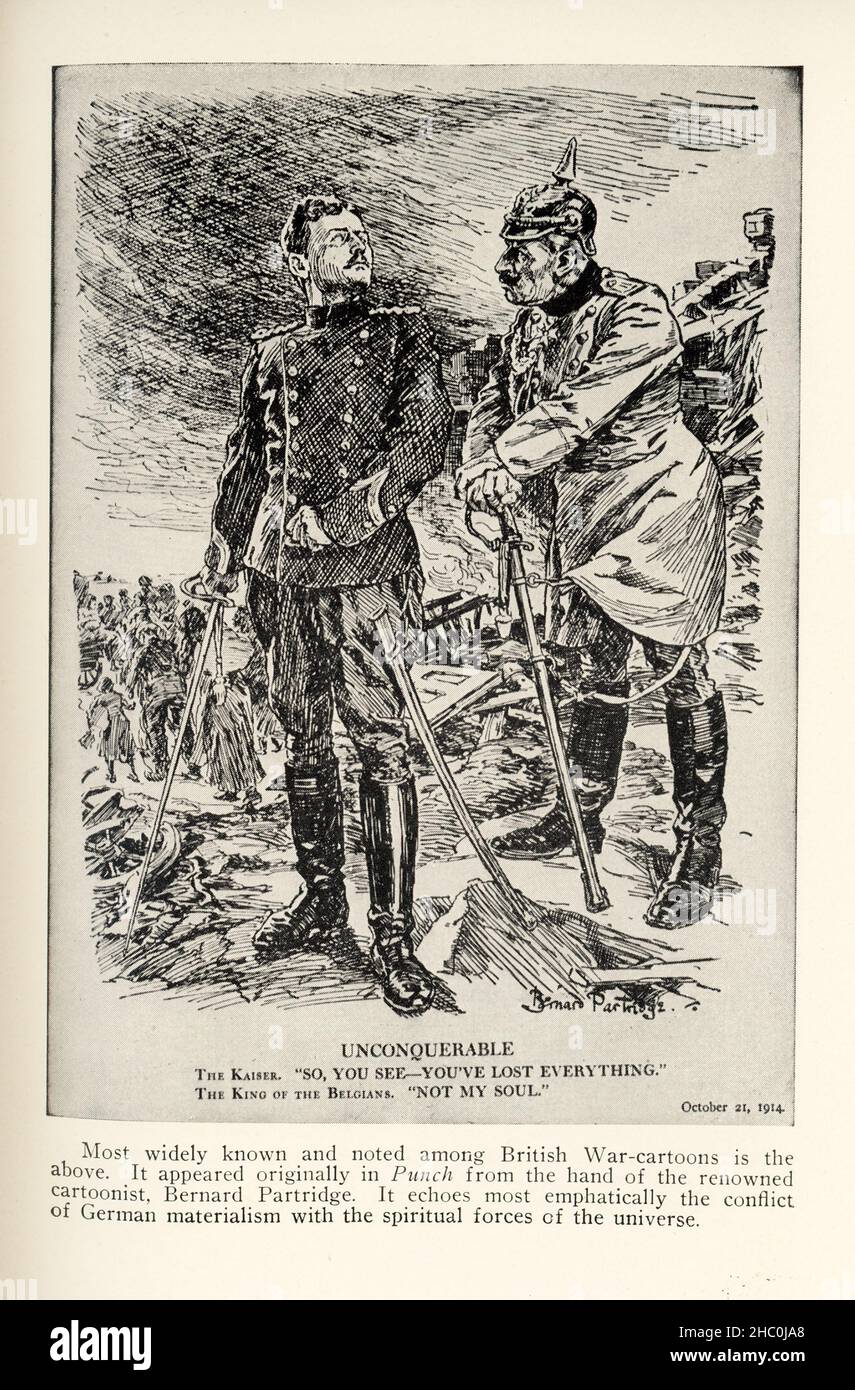 Unconquerable - October 21, 1914 The Kaiser: So, you see—you’ve lost everything. The King of Belgium: Not my soul. Most widely known and noted among British war-cartoons is the above. It appeared originally in Punch from the hand of the renowned cartoonist Bernard Partridge. It echoes most emphatically the conflict of German materialism with the spiritual forces of the universe. Stock Photo