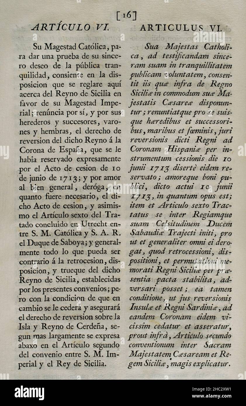 Quadruple Alliance. Formed in London on 2 August 1718 by the Holy Roman Empire, the United Provinces of the Netherlands, France and Great Britain, with the aim of forming a coalition in response to Spanish belligerence that refused to abide by the Treaty of Utrecht of 1713 in relation to the former Spanish territories in Italy and the Netherlands. By signing the 'Treaty of The Hague' (17 February 1720), Spain acceded to the Treaty of the Quadruple Alliance, which reorganised a division of disputed territories. This treaty was ratified by King Philip V of Spain in Aranjuez on 20 May of that yea Stock Photo