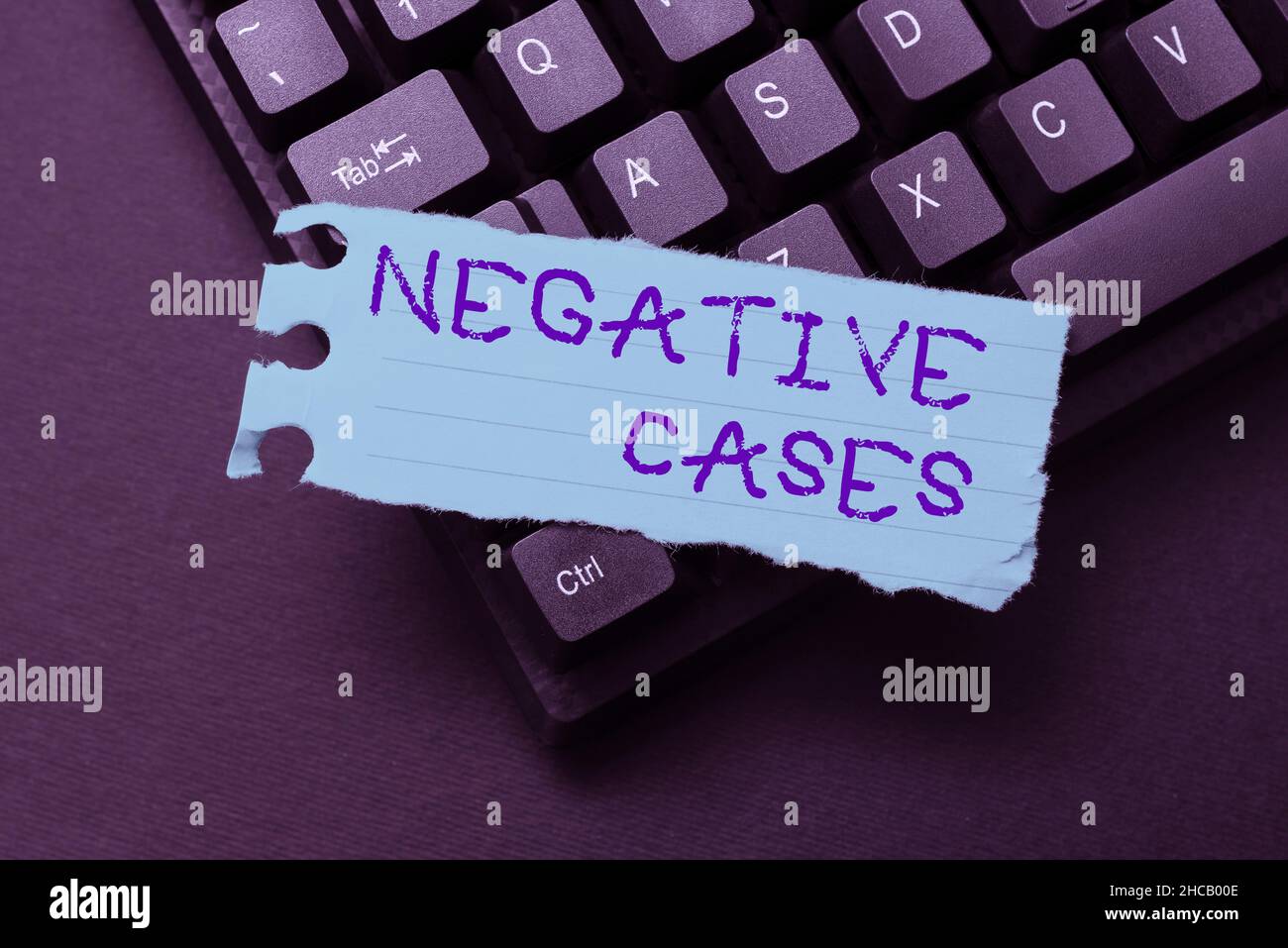 Text sign showing Negative Cases. Concept meaning circumstances or conditions that are confirmed to be false Abstract Typing New Business Slogan Stock Photo