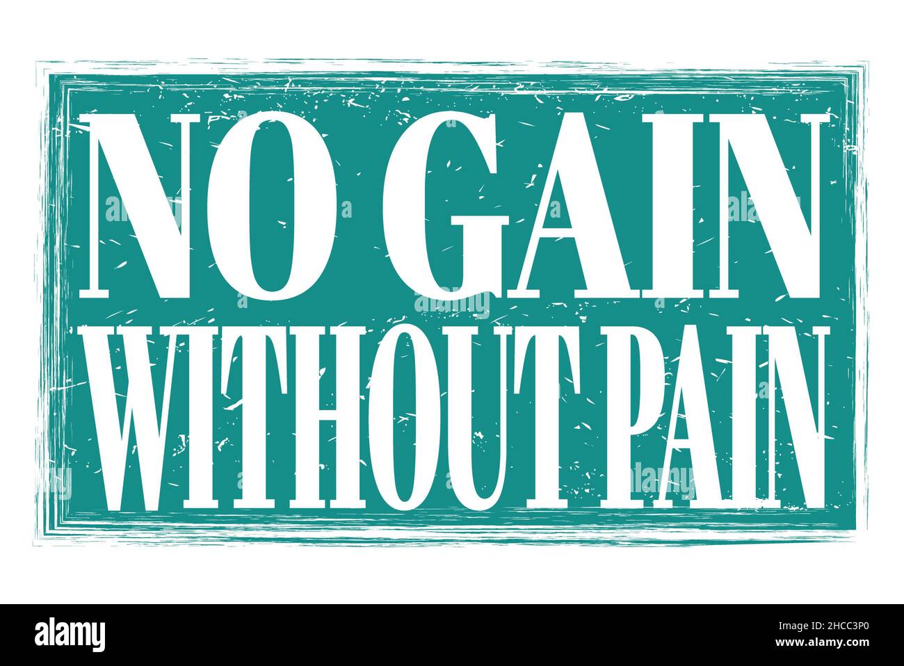 NO GAIN WITHOUT PAIN, words written on blue grungy stamp sign Stock Photo Alamy