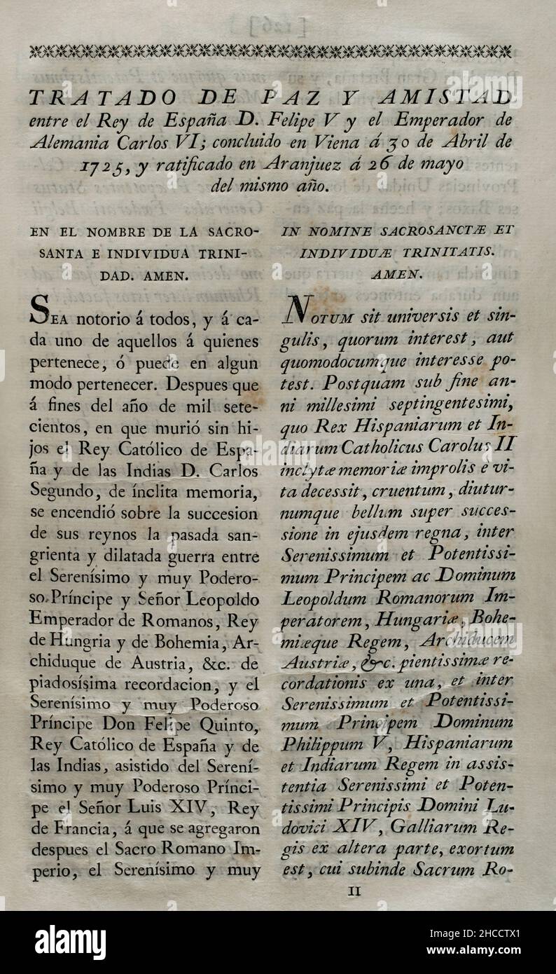 'Treaty of Vienna' (1725). Peace treaty between King Philip V and Charles VI, Holy Roman Emperor. Concluded in Vienna on 30 April 1725 and ratified by Philip V in San Ildefonso on 26 May of that year. Philip V signed the treaty through Baron de Ripperdá. By this treaty, Charles VI (Archduke Charles) renounced his claims to the Crown of Spain, recognising Philip V as monarch. Spain, for its part, recognised Austrian sovereignty over the former Spanish Netherlands and the territories of Milan, Naples and Sicily. Collection of the Treaties of Peace, Alliance, Commerce adjusted by the Crown of Spa Stock Photo