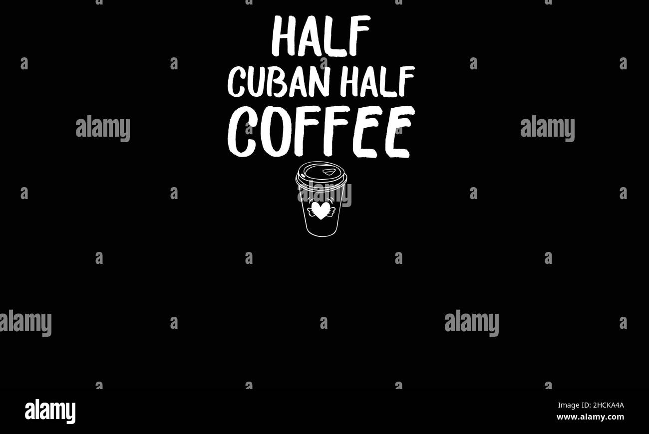 half cuban half coffee coffee t-shirt monogram text vector template Stock Vector