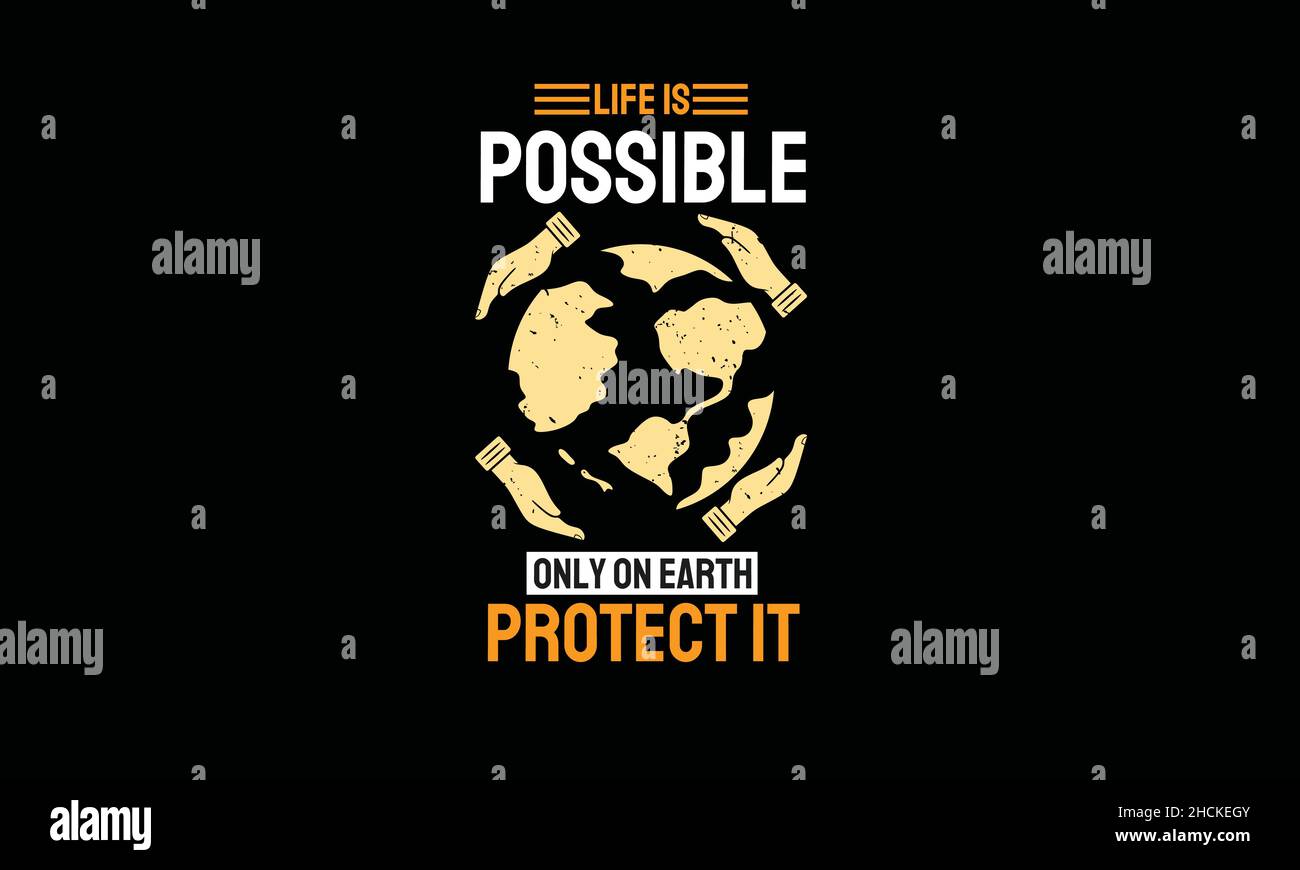 life is possible only on earth protect it earth day monogram text vector template Stock Vector