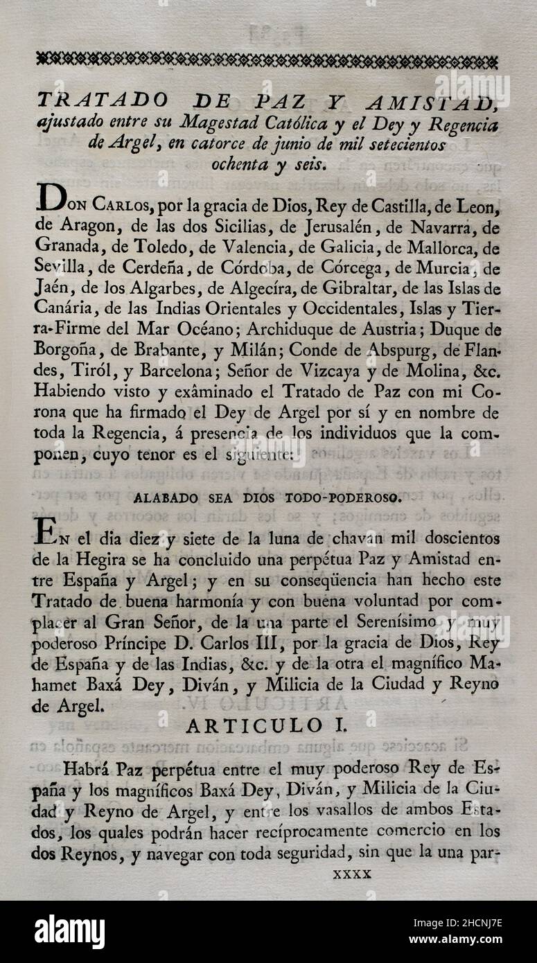Treaty of Peace and Amity between Spain and Algiers (1786). Treaty between the King of Spain, Charles III, and the Dey and Regency of Algiers. Signed in Algiers on 14 June 1786 by Dey Muhammad Othman Pasha and the Count of Expilly. Ratified in Madrid by King Charles III on 27 August 1786. Collection of the Treaties of Peace, Alliance, Commerce adjusted by the Crown of Spain with the Foreign Powers (Colección de los Tratados de Paz, Alianza, Comercio ajustados por la Corona de España con las Potencias Extranjeras). Volume III. Madrid, 1801. Historical Military Library of Barcelona, Catalonia, S Stock Photo