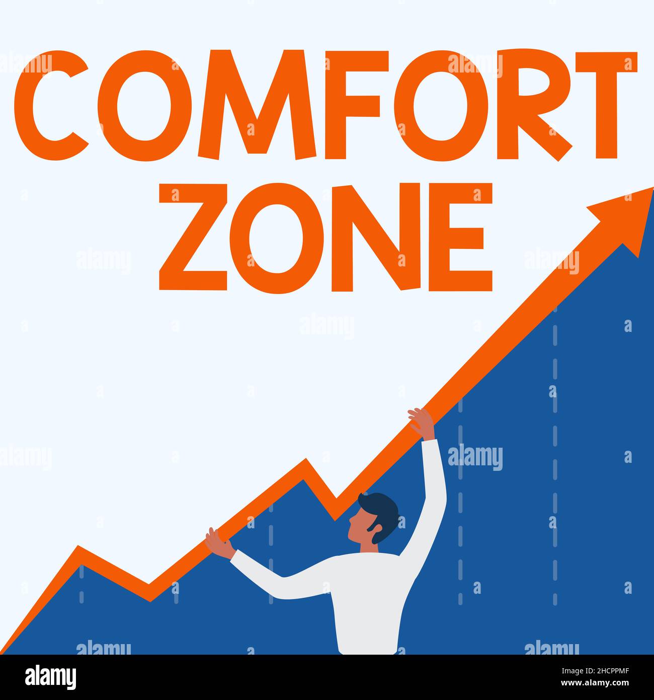 Text Sign Showing Comfort Zone Concept Meaning A Situation Where One Feels Safe Or At Ease Have Control Man Drawing Holding Graph Arrow Showing Stock Photo Alamy