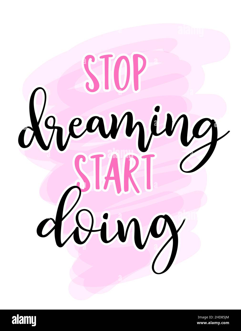 Stop dreaming, start doing - Hand drawn lettering quote. Vector illustration. Good for mindfulness coaching, poster, textile, gift, lovely text. Stock Vector