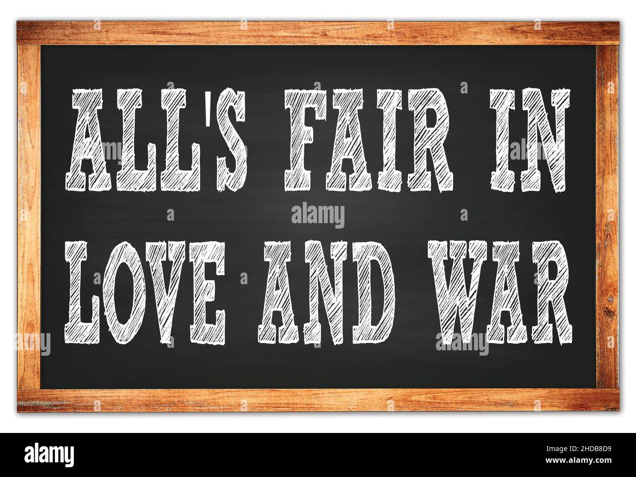ALL'S FAIR IN LOVE AND WAR written on black wooden frame school blackboard Stock Photo
