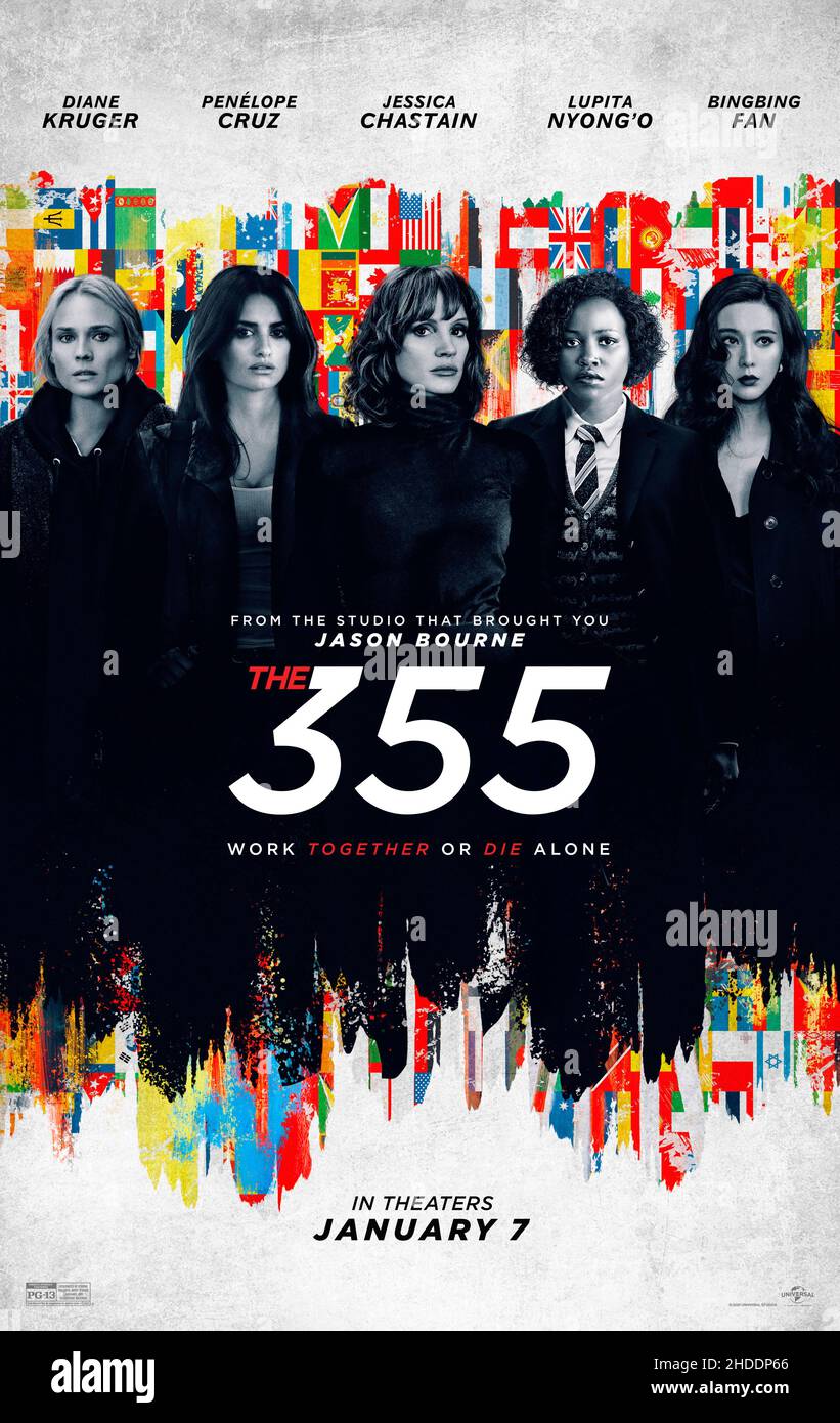 RELEASE DATE: January 7, 2022. TITLE: The 355. STUDIO: Universal Pictures. DIRECTOR: Simon Kinberg. PLOT: When a top-secret weapon falls into mercenary hands, a wild card CIA agent joins forces with three international agents on a lethal mission to retrieve it, while staying a step ahead of a mysterious woman who's tracking their every move. STARRING: Diane Kruger, Penelope Cruz, Jessica Chastain, Lupita Nyong'o and Bingbing Fan poster art. (Credit Image: © Universal Pictures/Entertainment Pictures) Stock Photo