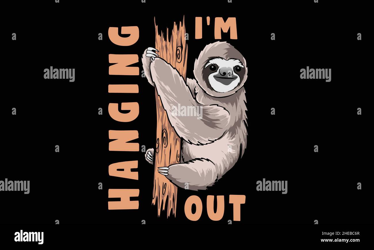 i'm hanging out funny sloths t-shirts monogram vector template Stock Vector  Image & Art - Alamy