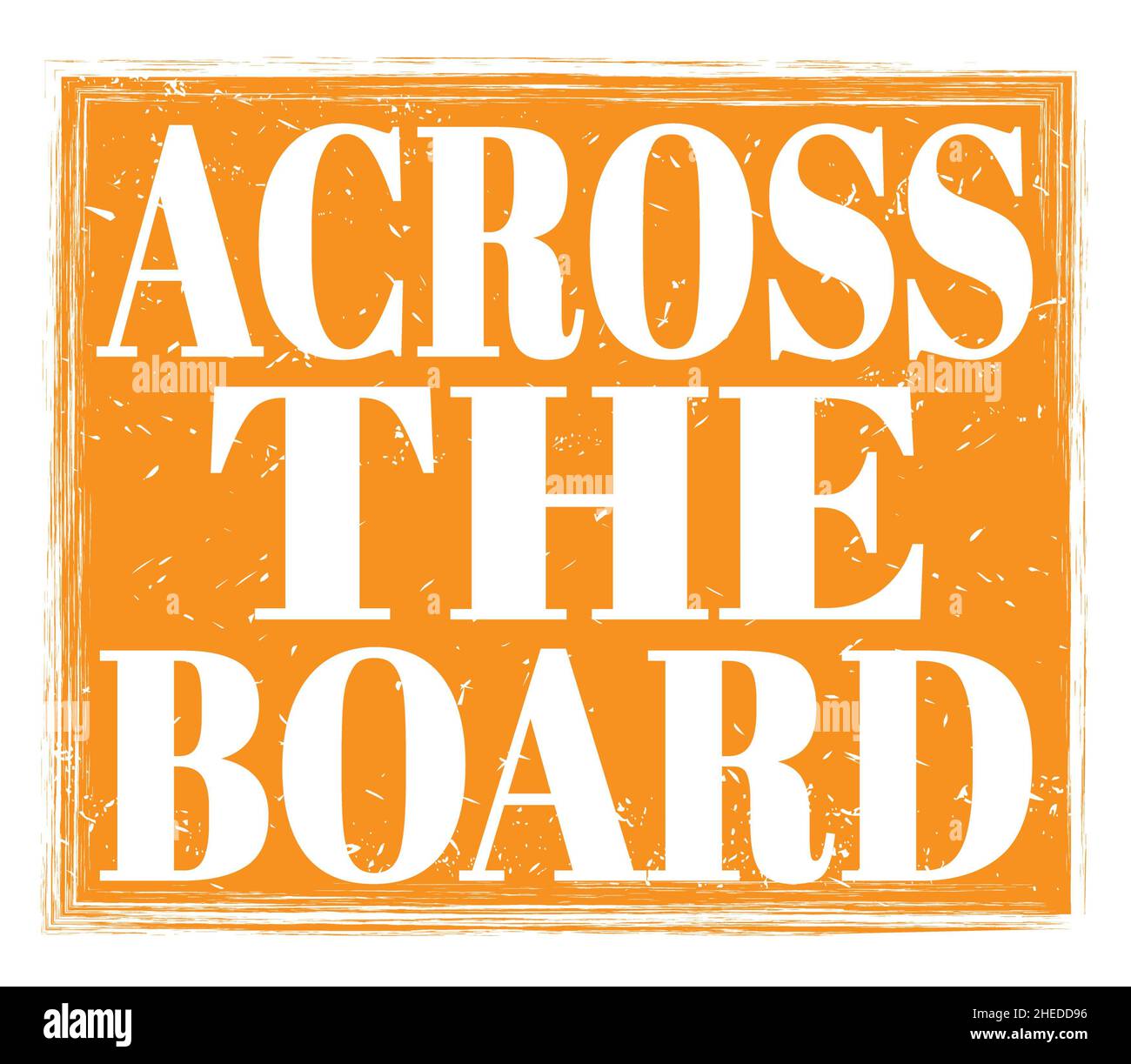 ACROSS THE BOARD, written on orange grungy stamp sign Stock Photo Alamy