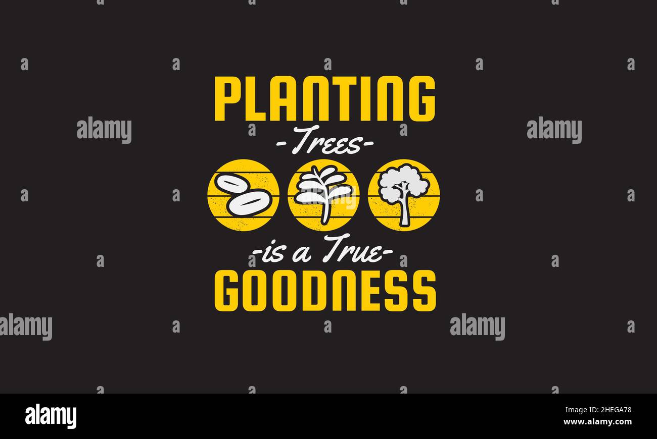 planting tree is goodness flower  gardening t-shirt monogram text vector template Stock Vector