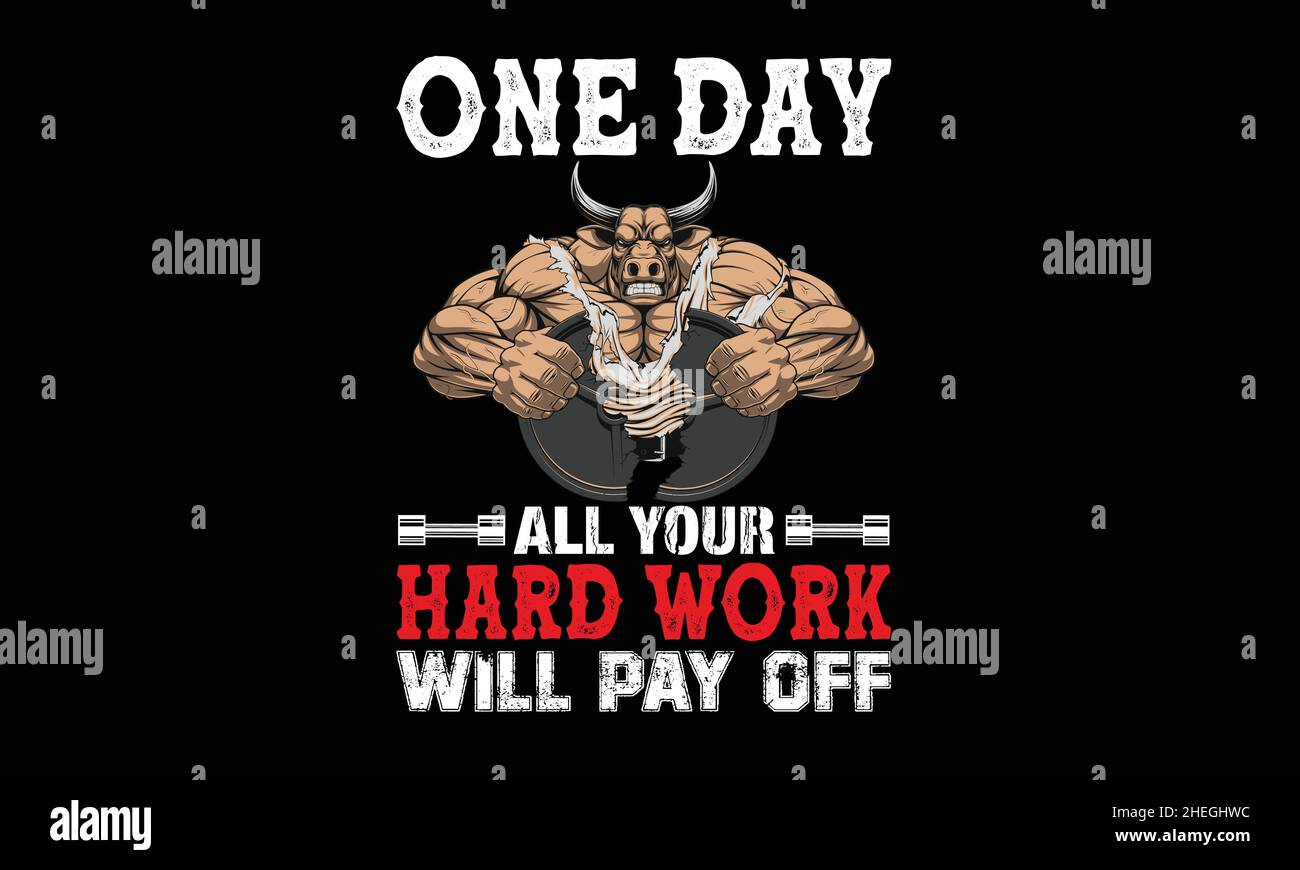 one day all your hard work will pay off gym workout t-shirt monogram vector template Stock Vector