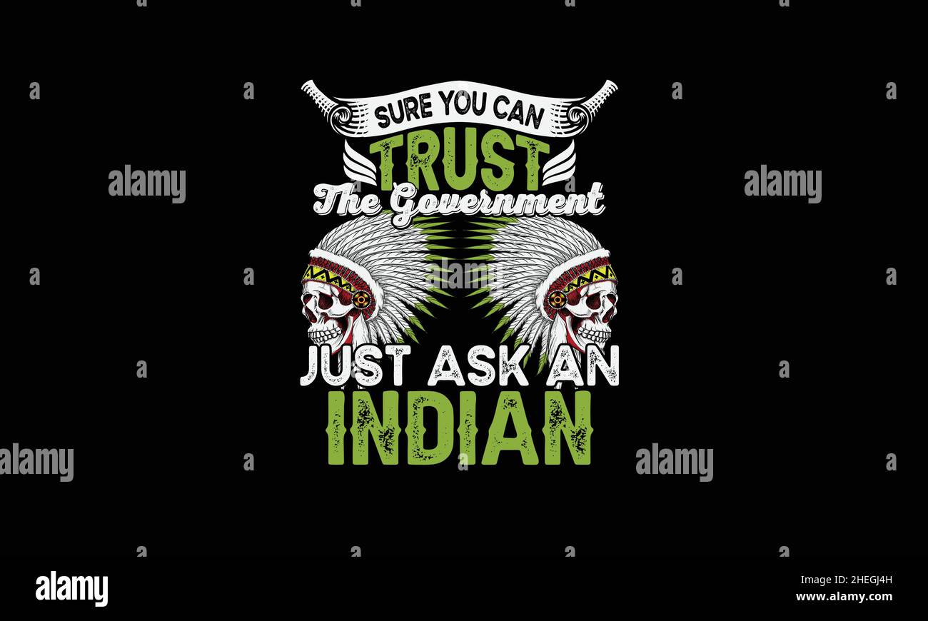 sure you can trust the government just ask an indian native americal tribal face feather on a skull monogram vector template Stock Vector