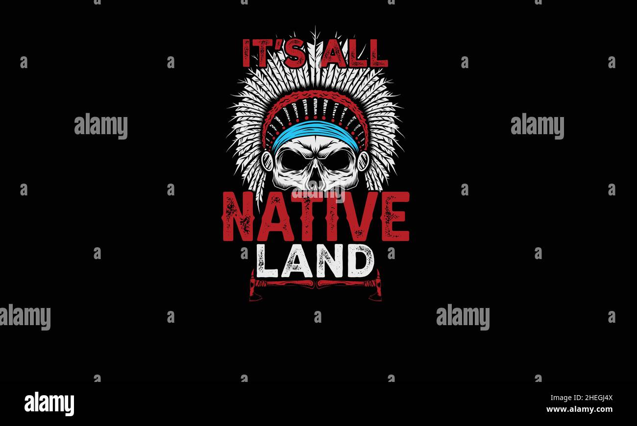 its all native land native americans crown of feathers on a skull