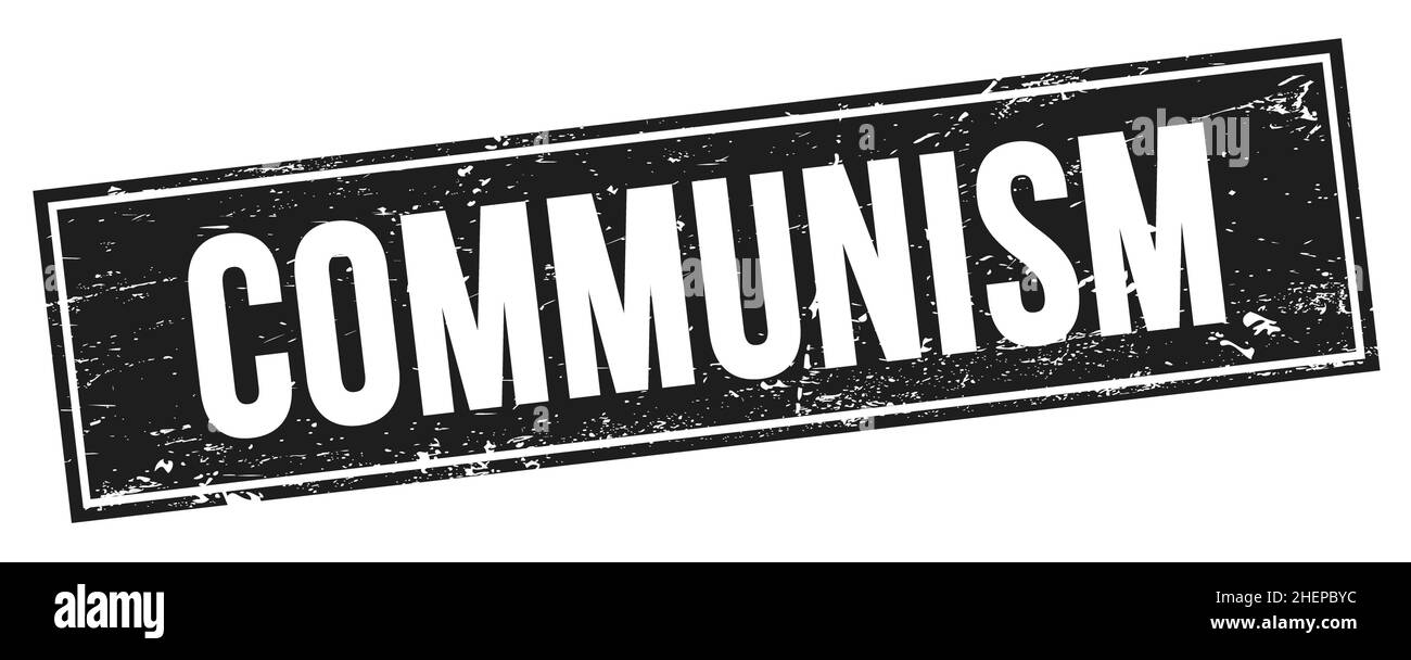 COMMUNISM text on black grungy rectangle stamp sign Stock Photo Alamy