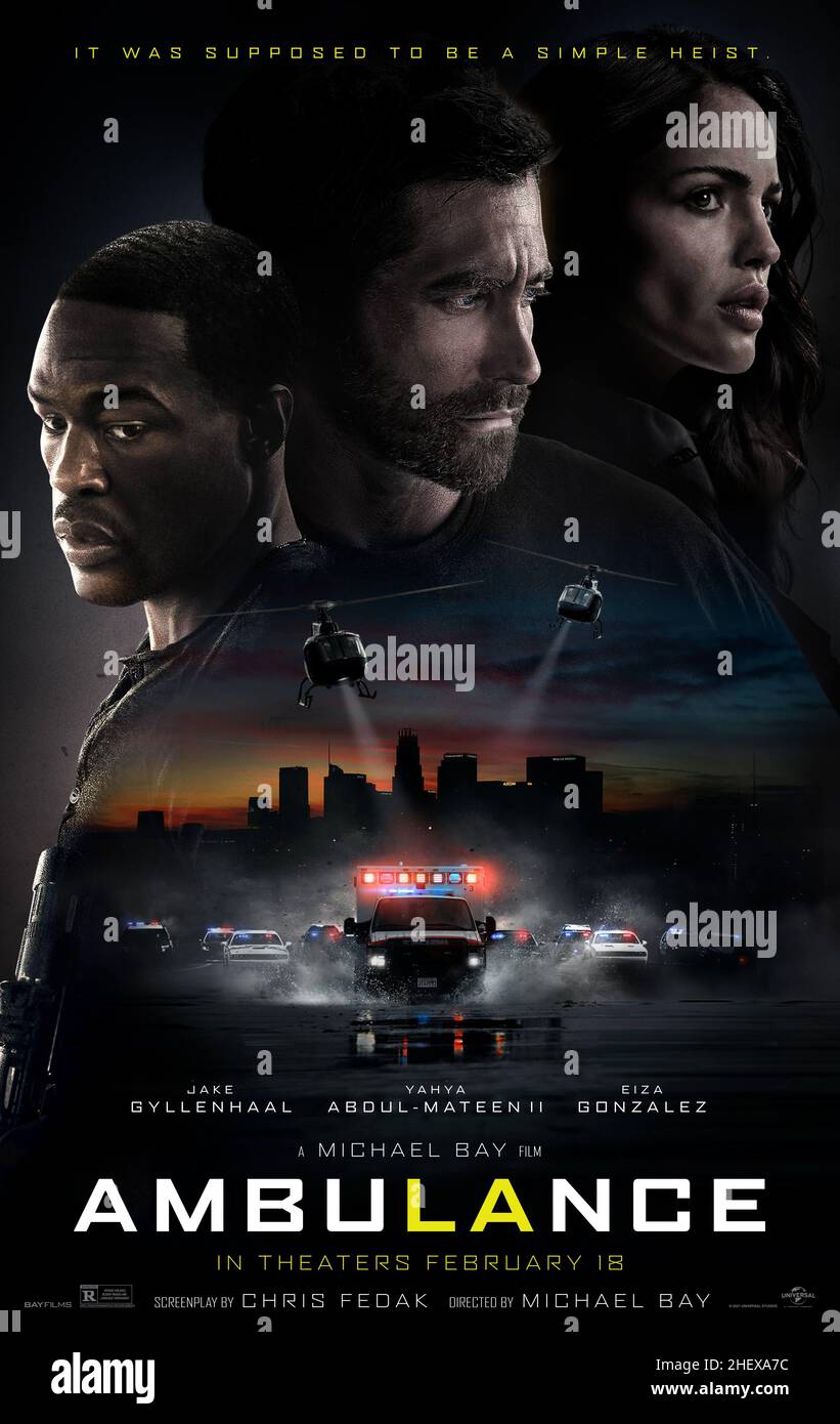 RELEASE DATE: April 8, 2022. TITLE: Ambulance. STUDIO: Universal Pictures. DIRECTOR: Michael Bay. PLOT: Two robbers steal an ambulance after their heist goes awry. STARRING: Yahya Abdul-Mateen ll, Jake Gyllenhaal and Eliza Gonzalez poster art. (Credit Image: © Universal Pictures/Entertainment Pictures) Stock Photo