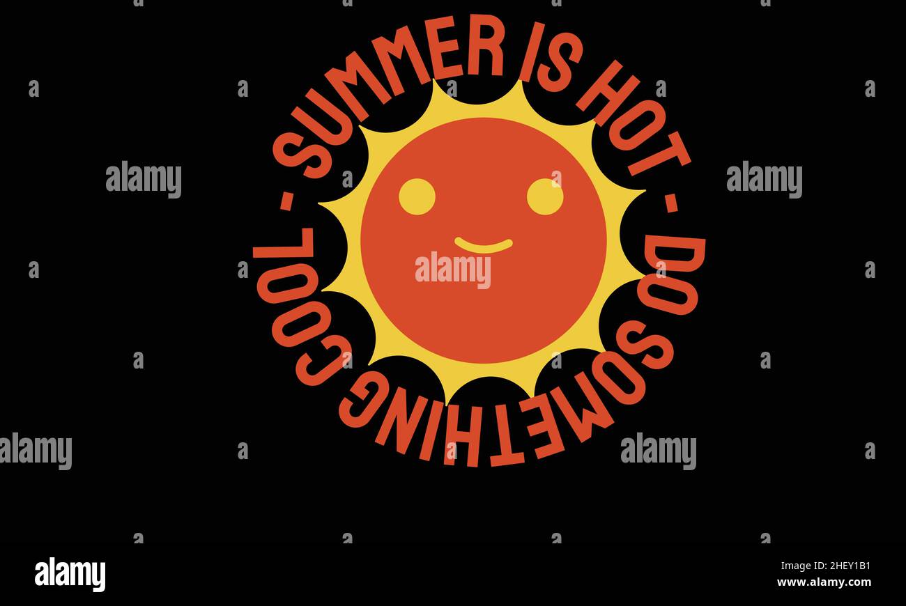 summer is hot do something cool summer design tshirt monogram text vector template Stock Vector summer is hot do something cool summer design tshirt monogram text vector template Stock Vector