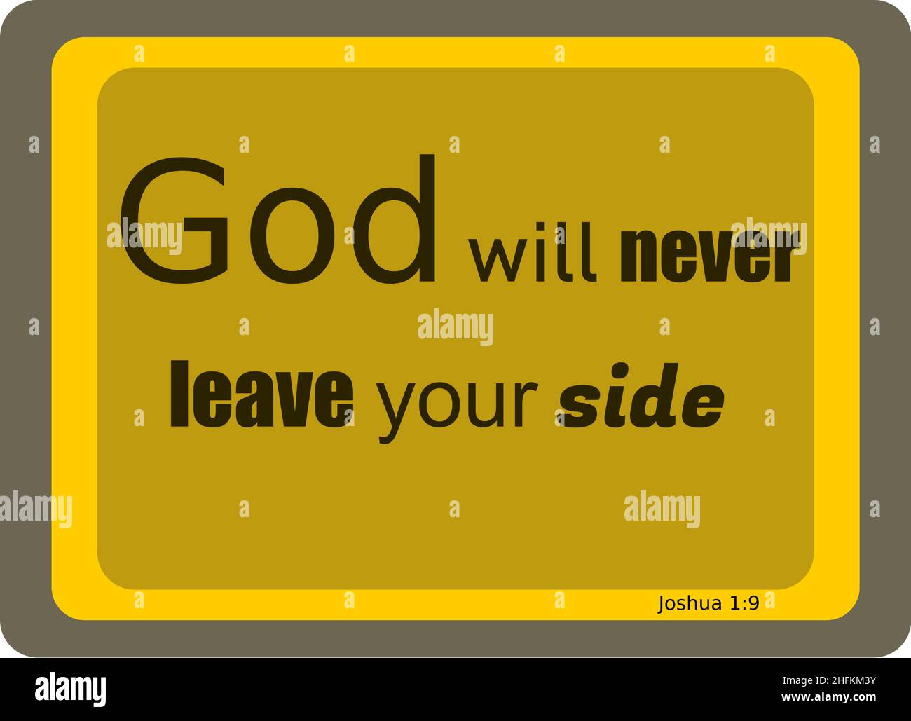 Bible text. God will never leave your side. Joshua 1:9. Vector with text, made with colors ocher, yellow, and brown. Stock Vector
