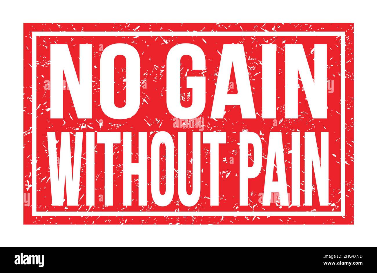 NO GAIN WITHOUT PAIN, words written on red rectangle stamp sign Stock Photo Alamy